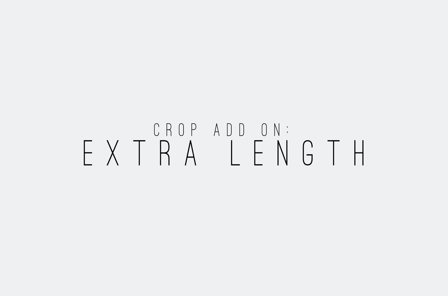 Crop Add On: Extra Length
